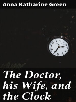 cover image of The Doctor, his Wife, and the Clock